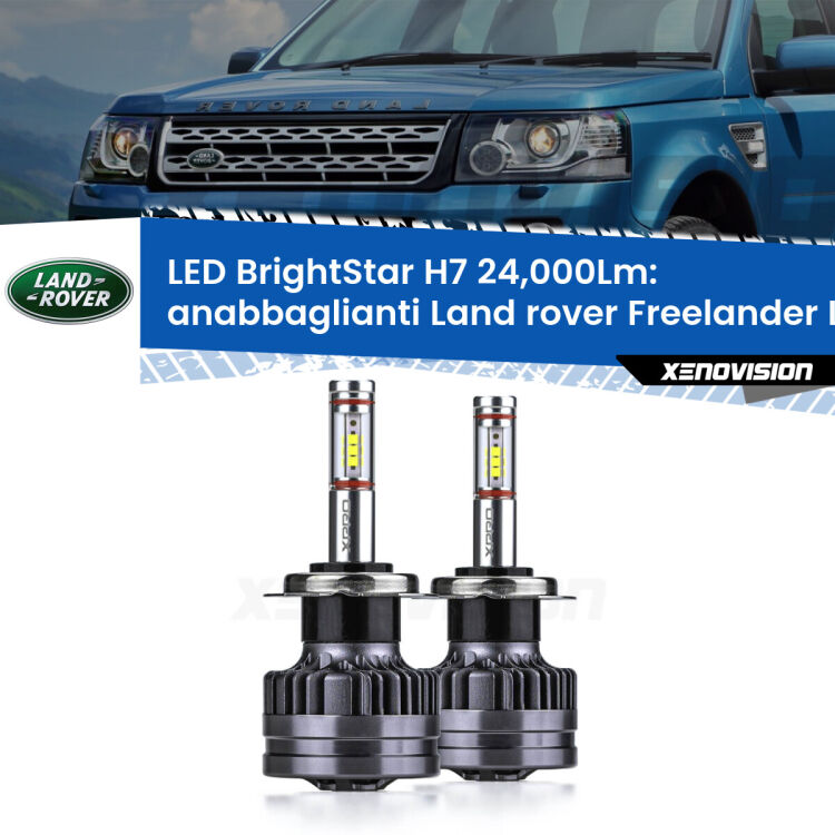<strong>Kit LED anabbaglianti per Land rover Freelander</strong> L314 a parabola doppia. </strong>Include due lampade Canbus H7 Brightstar da 24,000 Lumen. Qualità Massima.