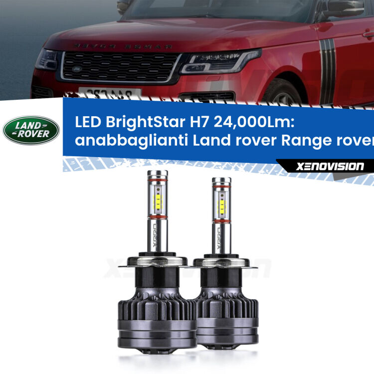 Anabbaglianti LED H7 24,000Lm per Land rover Range rover III L322 2002 - 2012 <strong>Kit LED anabbaglianti per Land rover Range rover III</strong> L322 2002 - 2012. </strong>Include due lampade Canbus H7 Brightstar da 24,000 Lumen. Qualità Massima.
