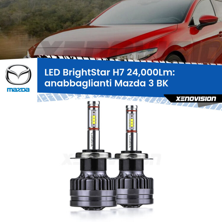 <strong>Kit LED anabbaglianti per Mazda 3</strong> BK 2003 - 2009. </strong>Include due lampade Canbus H7 Brightstar da 24,000 Lumen. Qualità Massima.