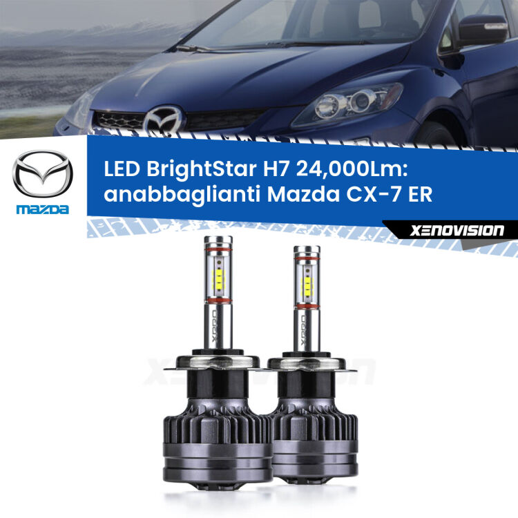 <strong>Kit LED anabbaglianti per Mazda CX-7</strong> ER 2006 - 2014. </strong>Include due lampade Canbus H7 Brightstar da 24,000 Lumen. Qualità Massima.