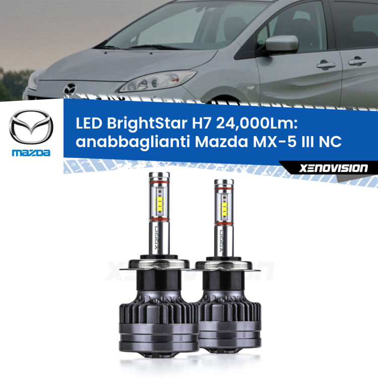 Anabbaglianti LED H7 24,000Lm per Mazda MX-5 III NC 2005 - 2014 <strong>Kit LED anabbaglianti per Mazda MX-5 III</strong> NC 2005 - 2014. </strong>Include due lampade Canbus H7 Brightstar da 24,000 Lumen. Qualità Massima.