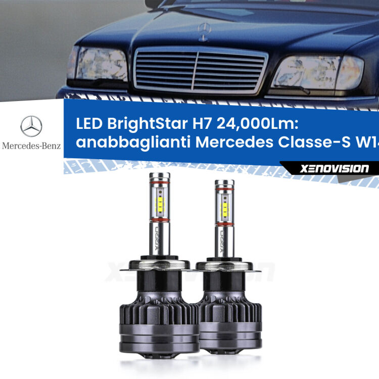 Anabbaglianti LED H7 24,000Lm per Mercedes Classe-S W140 1995 - 1998 <strong>Kit LED anabbaglianti per Mercedes Classe-S</strong> W140 1995 - 1998. </strong>Include due lampade Canbus H7 Brightstar da 24,000 Lumen. Qualità Massima.