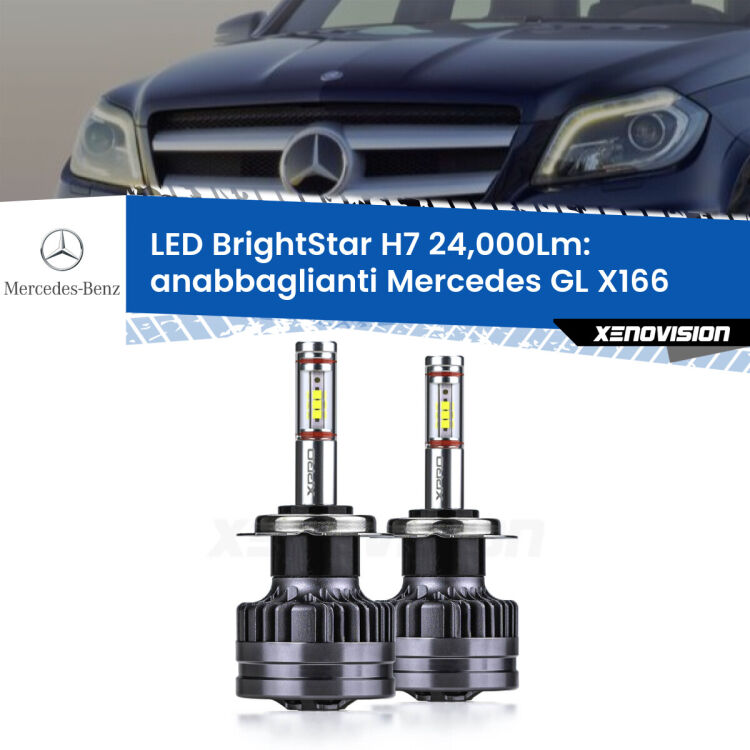<strong>Kit LED anabbaglianti per Mercedes GL</strong> X166 2012 - 2015. </strong>Include due lampade Canbus H7 Brightstar da 24,000 Lumen. Qualità Massima.