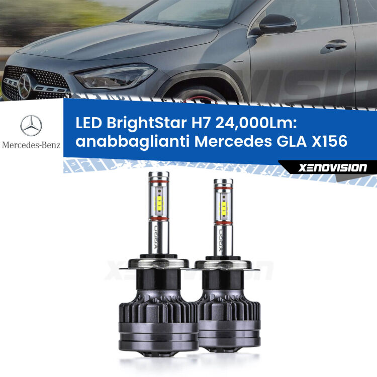 Anabbaglianti LED H7 24,000Lm per Mercedes GLA X156 2013 in poi <strong>Kit LED anabbaglianti per Mercedes GLA</strong> X156 2013 in poi. </strong>Include due lampade Canbus H7 Brightstar da 24,000 Lumen. Qualità Massima.