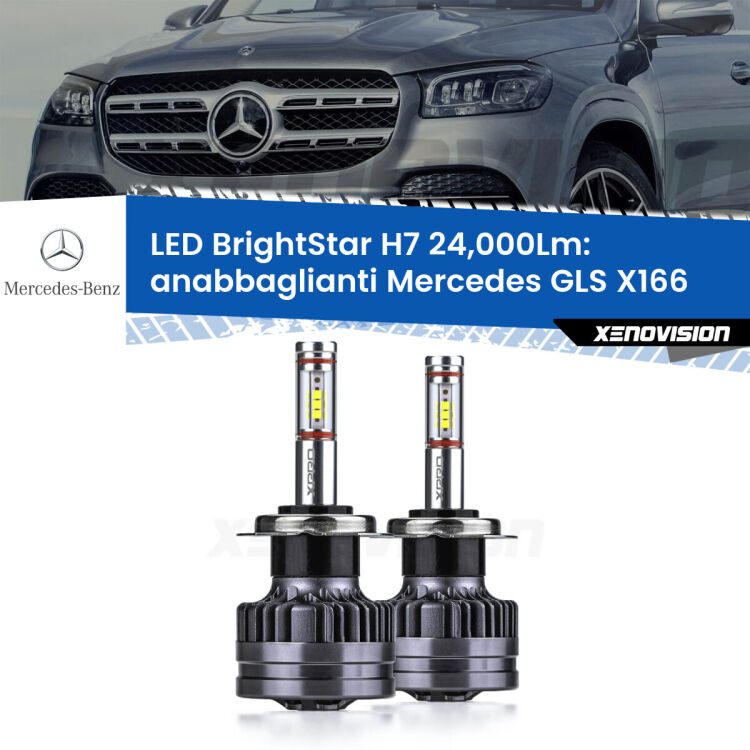 <strong>Kit LED anabbaglianti per Mercedes GLS</strong> X166 2015 - 2019. </strong>Include due lampade Canbus H7 Brightstar da 24,000 Lumen. Qualità Massima.