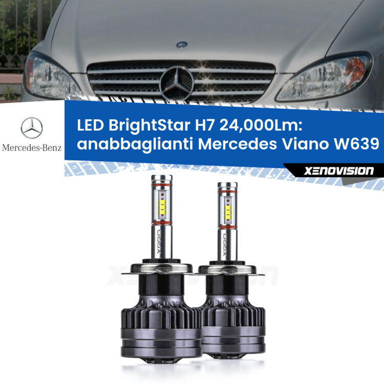 Anabbaglianti LED H7 24,000Lm per Mercedes Viano W639 2003 - 2007 <strong>Kit LED anabbaglianti per Mercedes Viano</strong> W639 2003 - 2007. </strong>Include due lampade Canbus H7 Brightstar da 24,000 Lumen. Qualità Massima.