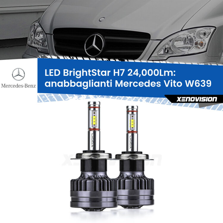 0 Anabbaglianti LED H7 24,000Lm per Mercedes Vito W639 2003 - 2012 <strong>Kit LED anabbaglianti per Mercedes Vito</strong> W639 2003 - 2012. </strong>Include due lampade Canbus H7 Brightstar da 24,000 Lumen. Qualità Massima.