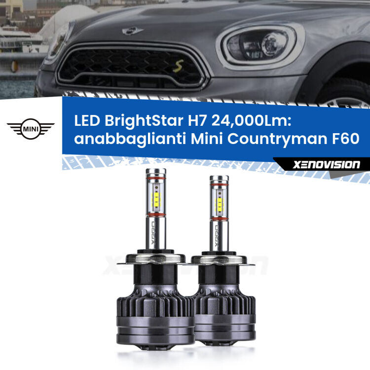 0 Anabbaglianti LED H7 24,000Lm per Mini Countryman F60 2016 - 2019 <strong>Kit LED anabbaglianti per Mini Countryman</strong> F60 2016 - 2019. </strong>Include due lampade Canbus H7 Brightstar da 24,000 Lumen. Qualità Massima.