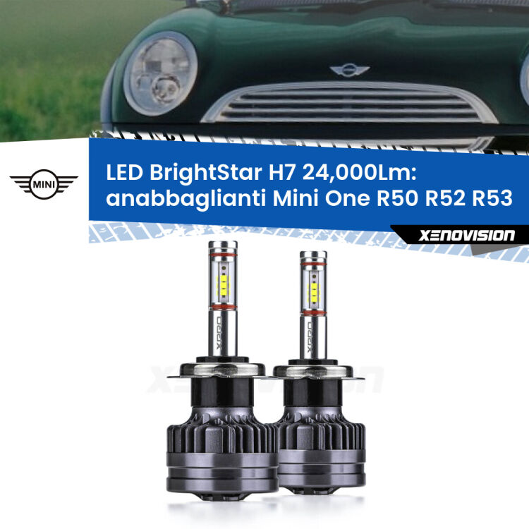 0 Anabbaglianti LED H7 24,000Lm per Mini One R50 R52 R53 2001 - 2006 <strong>Kit LED anabbaglianti per Mini One</strong> R50 R52 R53 2001 - 2006. </strong>Include due lampade Canbus H7 Brightstar da 24,000 Lumen. Qualità Massima.