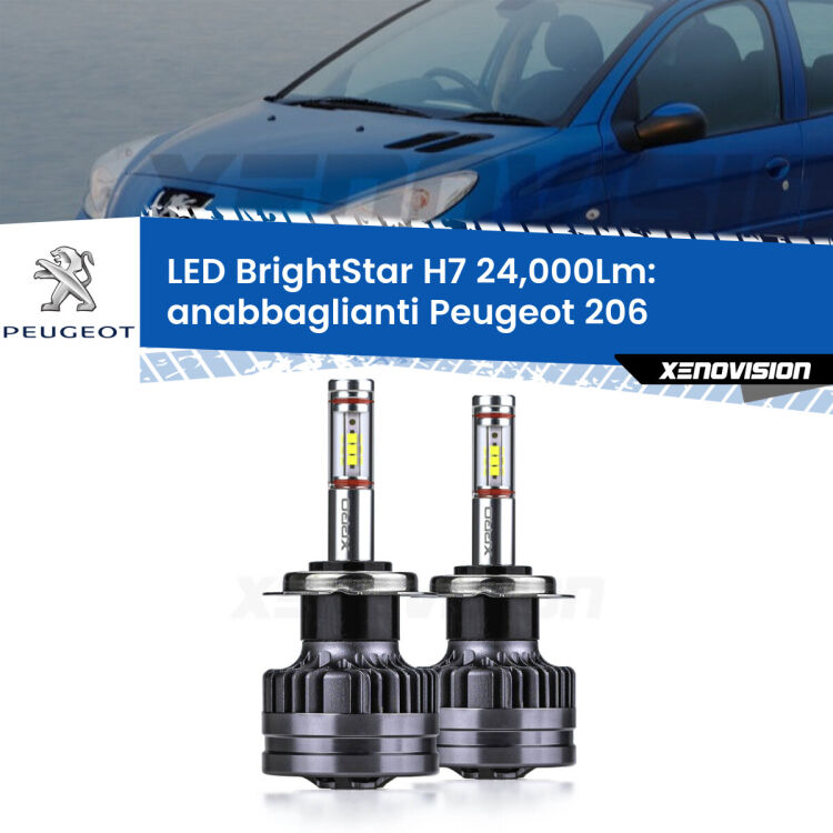 <strong>Kit LED anabbaglianti per Peugeot 206</strong>  2003 - 2009. </strong>Include due lampade Canbus H7 Brightstar da 24,000 Lumen. Qualità Massima.