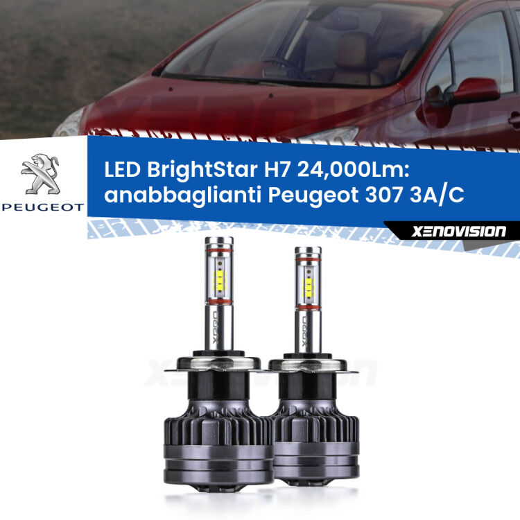 <strong>Kit LED anabbaglianti per Peugeot 307</strong> 3A/C 2000 - 2005. </strong>Include due lampade Canbus H7 Brightstar da 24,000 Lumen. Qualità Massima.