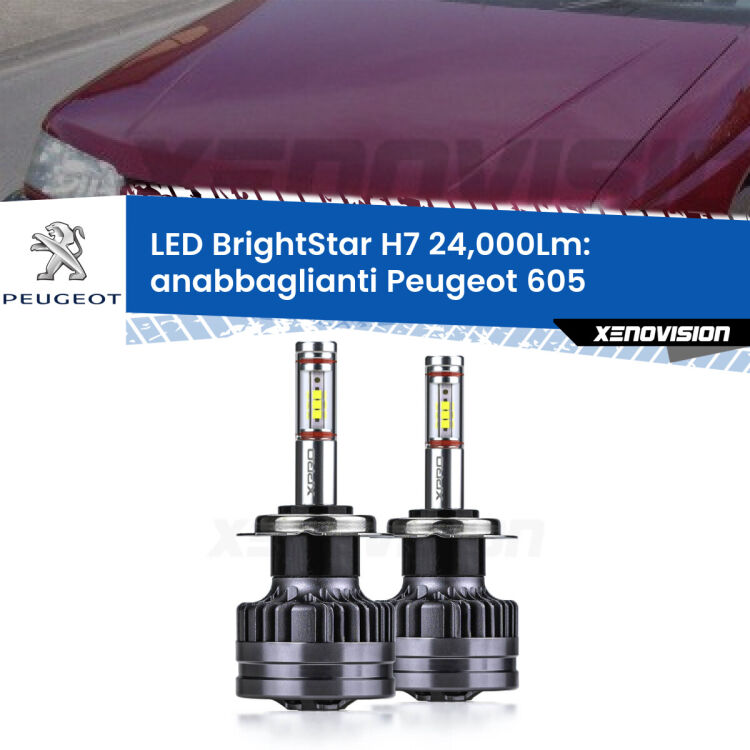 <strong>Kit LED anabbaglianti per Peugeot 605</strong>  1994 - 1999. </strong>Include due lampade Canbus H7 Brightstar da 24,000 Lumen. Qualità Massima.