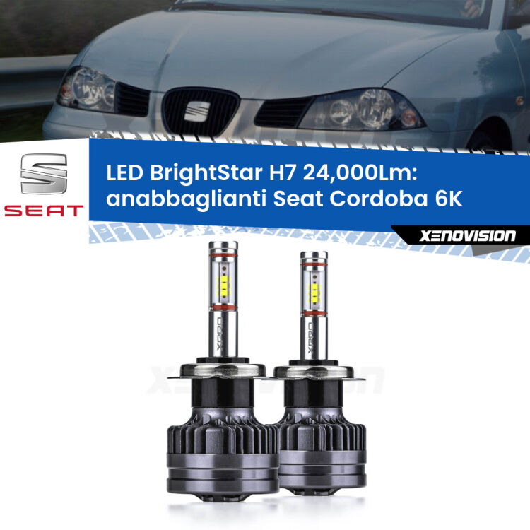 <strong>Kit LED anabbaglianti per Seat Cordoba</strong> 6K restyling. </strong>Include due lampade Canbus H7 Brightstar da 24,000 Lumen. Qualità Massima.