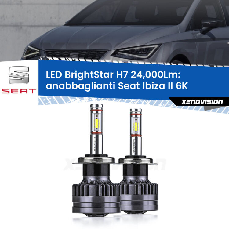 <strong>Kit LED anabbaglianti per Seat Ibiza II</strong> 6K restyling. </strong>Include due lampade Canbus H7 Brightstar da 24,000 Lumen. Qualità Massima.