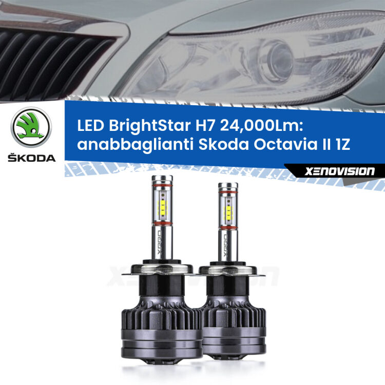 Anabbaglianti LED H7 24,000Lm per Skoda Octavia II 1Z restyling <strong>Kit LED anabbaglianti per Skoda Octavia II</strong> 1Z restyling. </strong>Include due lampade Canbus H7 Brightstar da 24,000 Lumen. Qualità Massima.