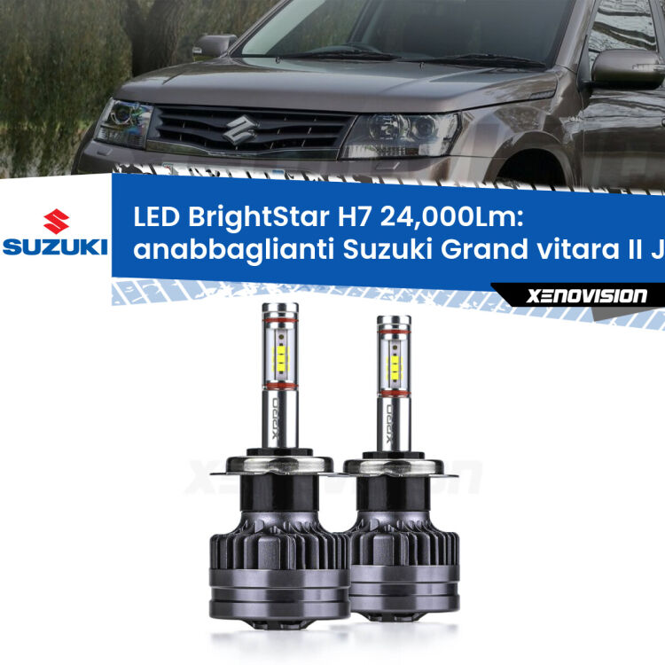 Anabbaglianti LED H7 24,000Lm per Suzuki Grand vitara II JT, TE, TD a parabola doppia <strong>Kit LED anabbaglianti per Suzuki Grand vitara II</strong> JT, TE, TD a parabola doppia. </strong>Include due lampade Canbus H7 Brightstar da 24,000 Lumen. Qualità Massima.