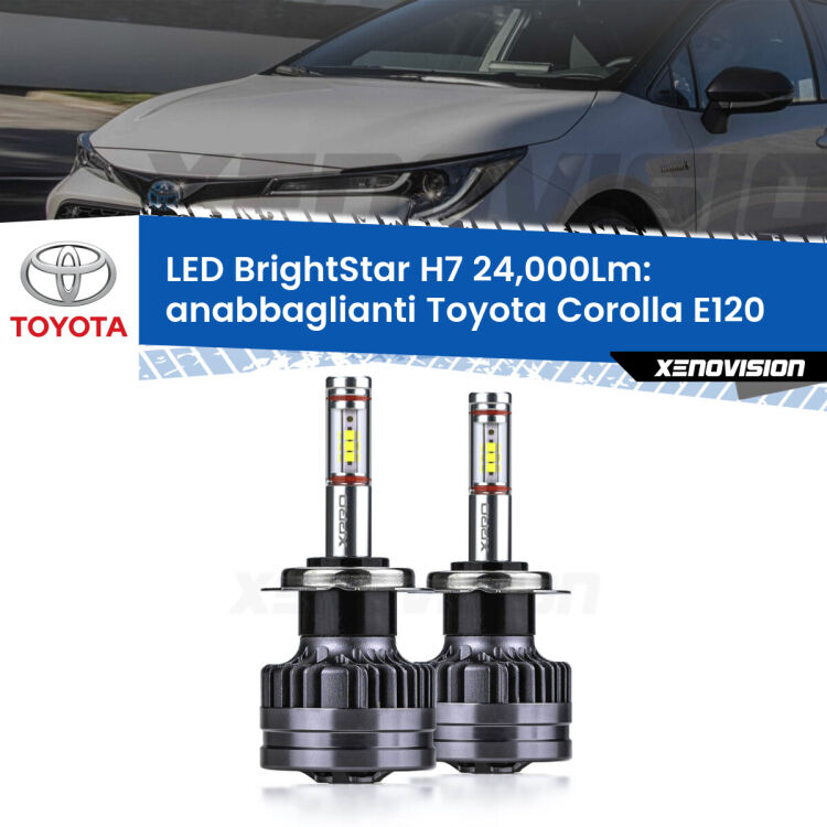 <strong>Kit LED anabbaglianti per Toyota Corolla</strong> E120 2002 - 2007. </strong>Include due lampade Canbus H7 Brightstar da 24,000 Lumen. Qualità Massima.