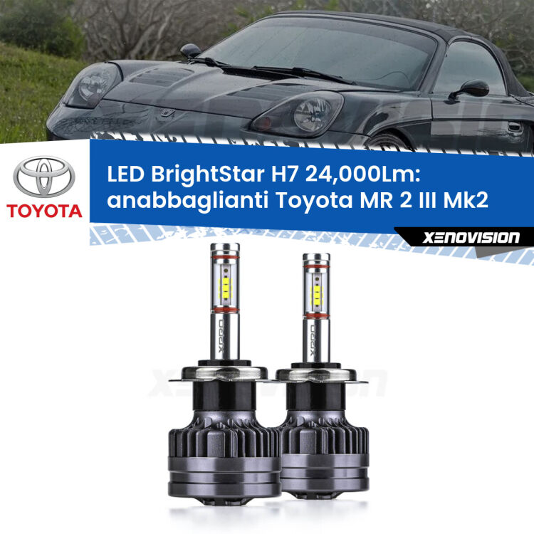 <strong>Kit LED anabbaglianti per Toyota MR 2 III</strong> Mk2 2002 - 2007. </strong>Include due lampade Canbus H7 Brightstar da 24,000 Lumen. Qualità Massima.