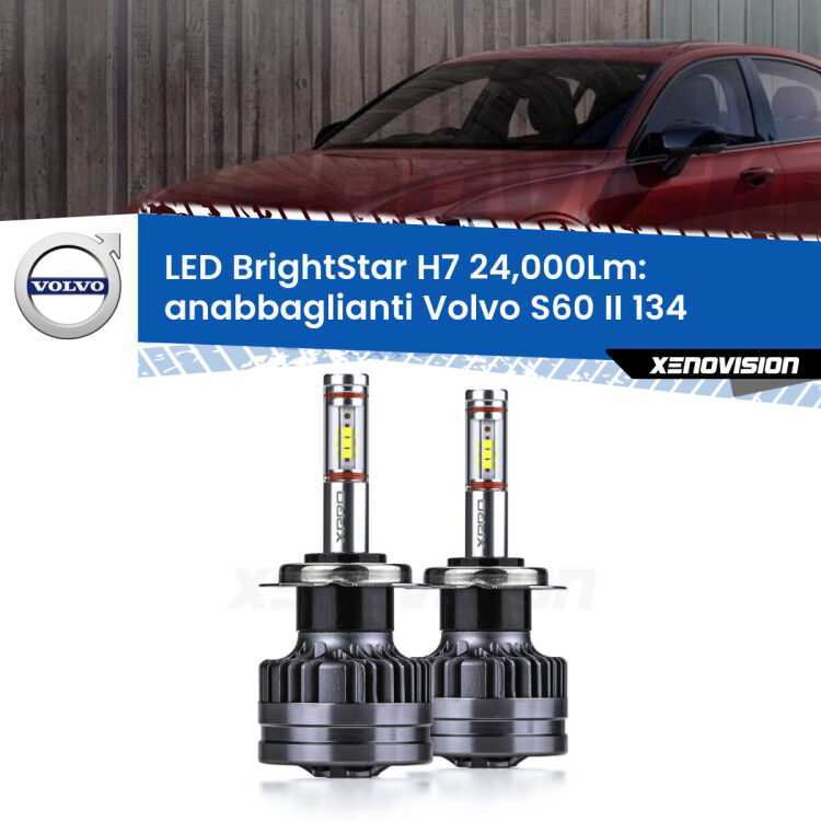 <strong>Kit LED anabbaglianti per Volvo S60 II</strong> 134 2010 - 2015. </strong>Include due lampade Canbus H7 Brightstar da 24,000 Lumen. Qualità Massima.