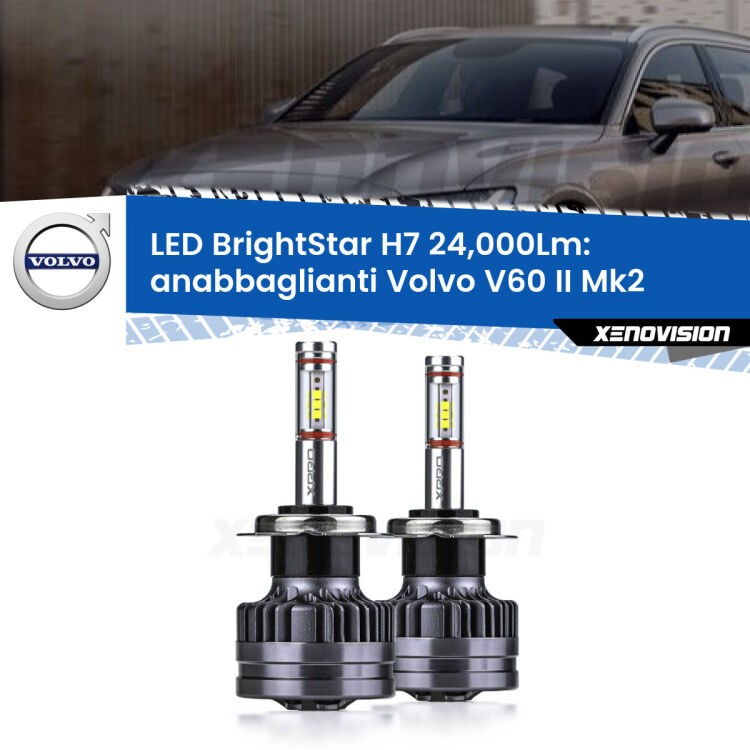 <strong>Kit LED anabbaglianti per Volvo V60 II</strong> Mk2 2018 in poi. </strong>Include due lampade Canbus H7 Brightstar da 24,000 Lumen. Qualità Massima.