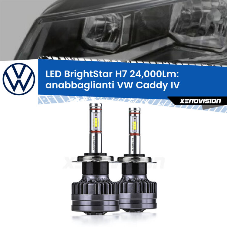 <strong>Kit LED anabbaglianti per VW Caddy IV</strong>  a parabola doppia. </strong>Include due lampade Canbus H7 Brightstar da 24,000 Lumen. Qualità Massima.