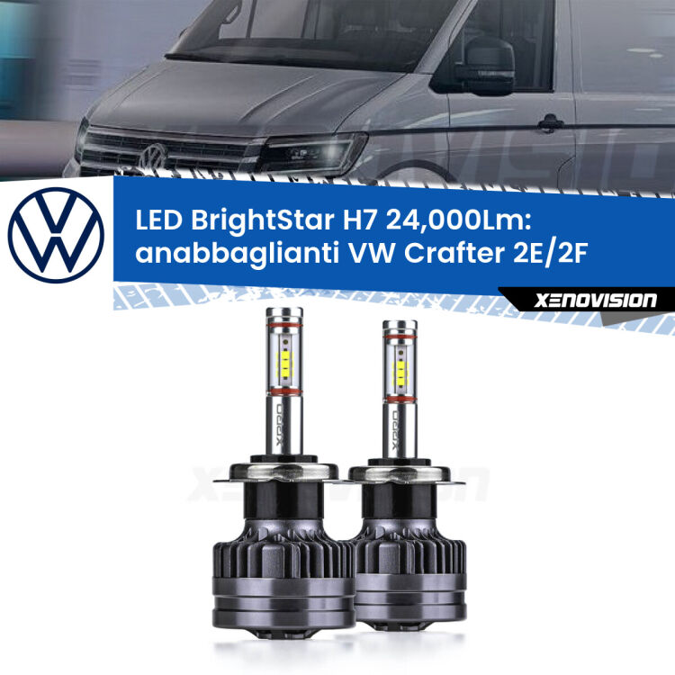 <strong>Kit LED anabbaglianti per VW Crafter</strong> 2E/2F 2006 - 2016. </strong>Include due lampade Canbus H7 Brightstar da 24,000 Lumen. Qualità Massima.