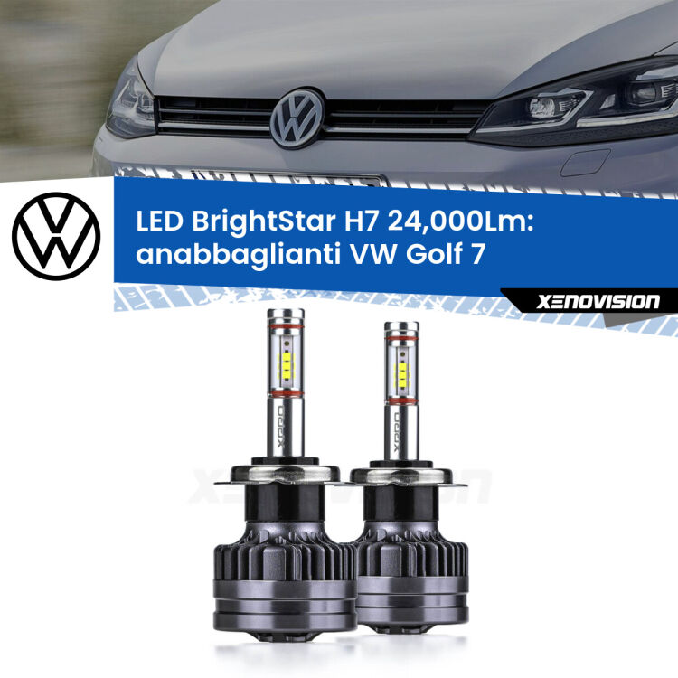 Anabbaglianti LED H7 24,000Lm per VW Golf 7  2017 - 2019 <strong>Kit LED anabbaglianti per VW Golf 7</strong>  2017 - 2019. </strong>Include due lampade Canbus H7 Brightstar da 24,000 Lumen. Qualità Massima.