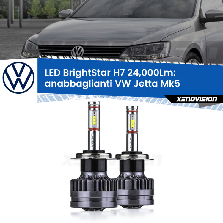 <strong>Kit LED anabbaglianti per VW Jetta</strong> Mk5 2005 - 2010. </strong>Include due lampade Canbus H7 Brightstar da 24,000 Lumen. Qualità Massima.