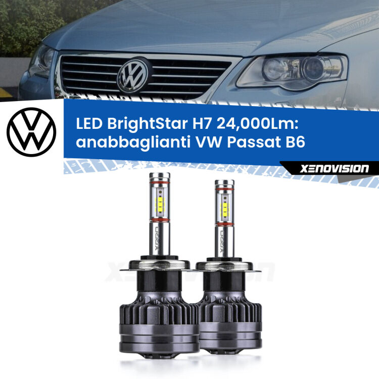 0 Anabbaglianti LED H7 24,000Lm per VW Passat B6 2005 - 2010 <strong>Kit LED anabbaglianti per VW Passat</strong> B6 2005 - 2010. </strong>Include due lampade Canbus H7 Brightstar da 24,000 Lumen. Qualità Massima.