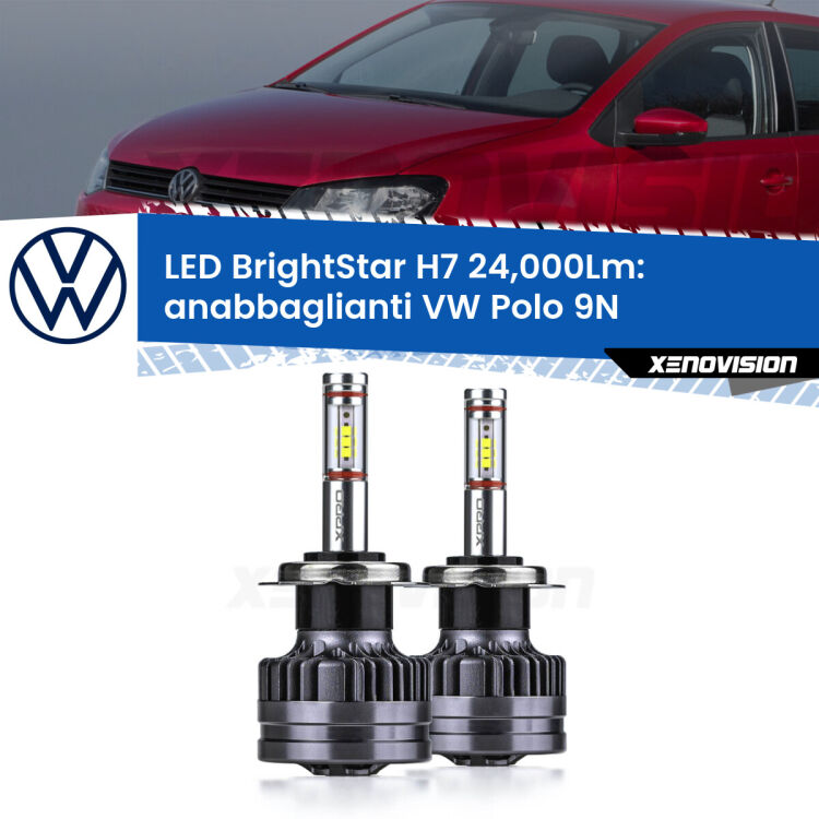 <strong>Kit LED anabbaglianti per VW Polo</strong> 9N 2002 - 2008. </strong>Include due lampade Canbus H7 Brightstar da 24,000 Lumen. Qualità Massima.