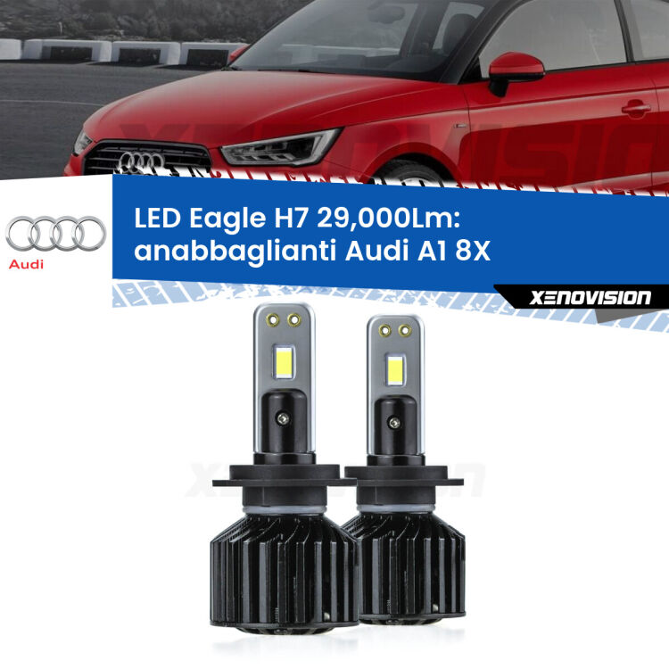 <strong>Kit anabbaglianti LED specifico per Audi A1</strong> 8X 2010 - 2018. Lampade <strong>H7</strong> Canbus da 29.000Lumen di luminosità modello Eagle Xenovision.