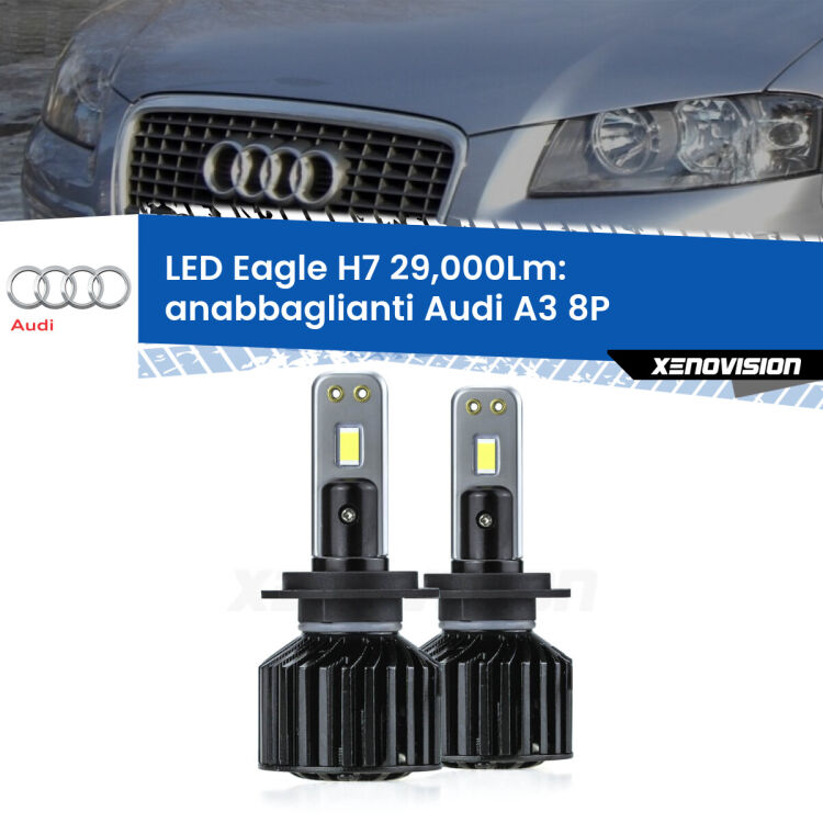 <strong>Kit anabbaglianti LED specifico per Audi A3</strong> 8P 2003 - 2012. Lampade <strong>H7</strong> Canbus da 29.000Lumen di luminosità modello Eagle Xenovision.