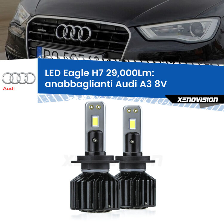 <strong>Kit anabbaglianti LED specifico per Audi A3</strong> 8V 2013 - 2016. Lampade <strong>H7</strong> Canbus da 29.000Lumen di luminosità modello Eagle Xenovision.