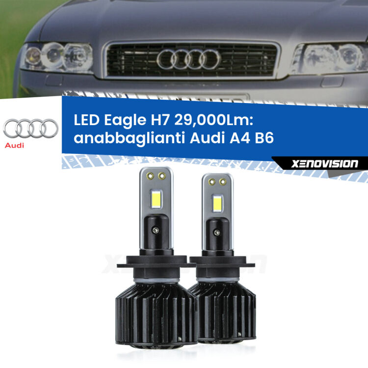 <strong>Kit anabbaglianti LED specifico per Audi A4</strong> B6 2000 - 2004. Lampade <strong>H7</strong> Canbus da 29.000Lumen di luminosità modello Eagle Xenovision.