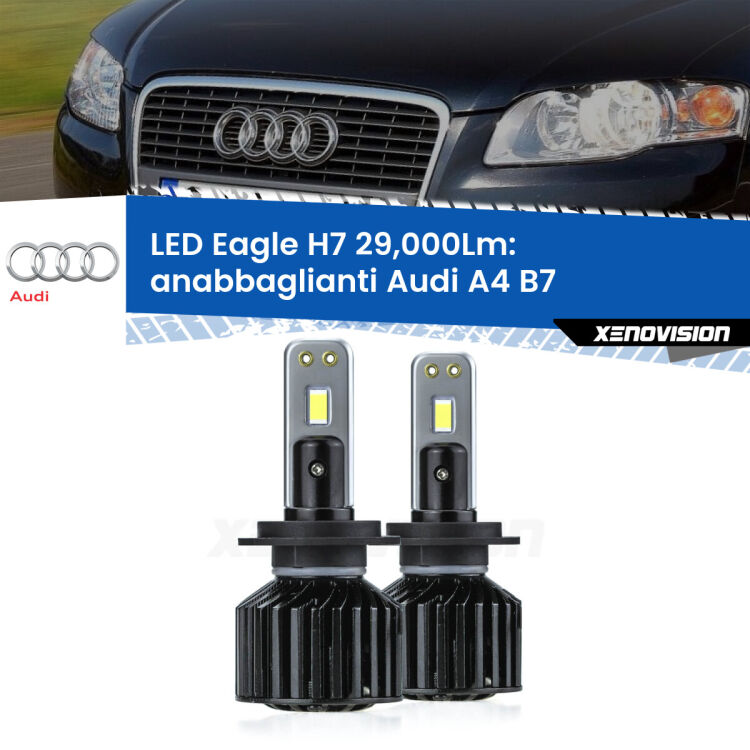 <strong>Kit anabbaglianti LED specifico per Audi A4</strong> B7 2004 - 2008. Lampade <strong>H7</strong> Canbus da 29.000Lumen di luminosità modello Eagle Xenovision.