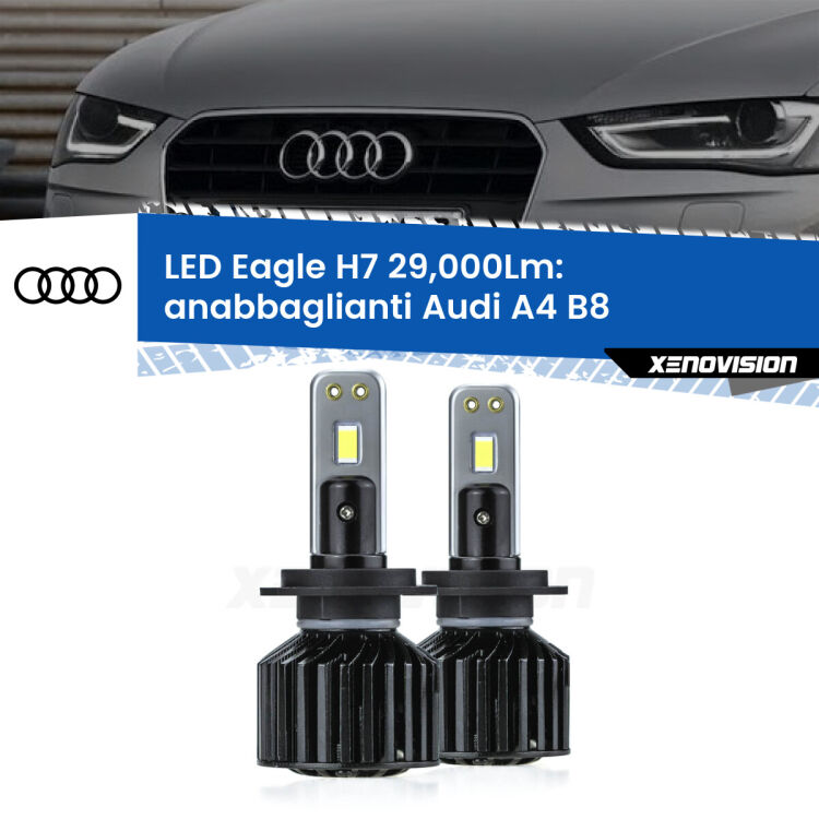 0 Anabbaglianti LED H7 29,000Lm per Audi A4 B8 2007 - 2015 <strong>Kit anabbaglianti LED specifico per Audi A4</strong> B8 2007 - 2015. Lampade <strong>H7</strong> Canbus da 29.000Lumen di luminosità modello Eagle Xenovision.
