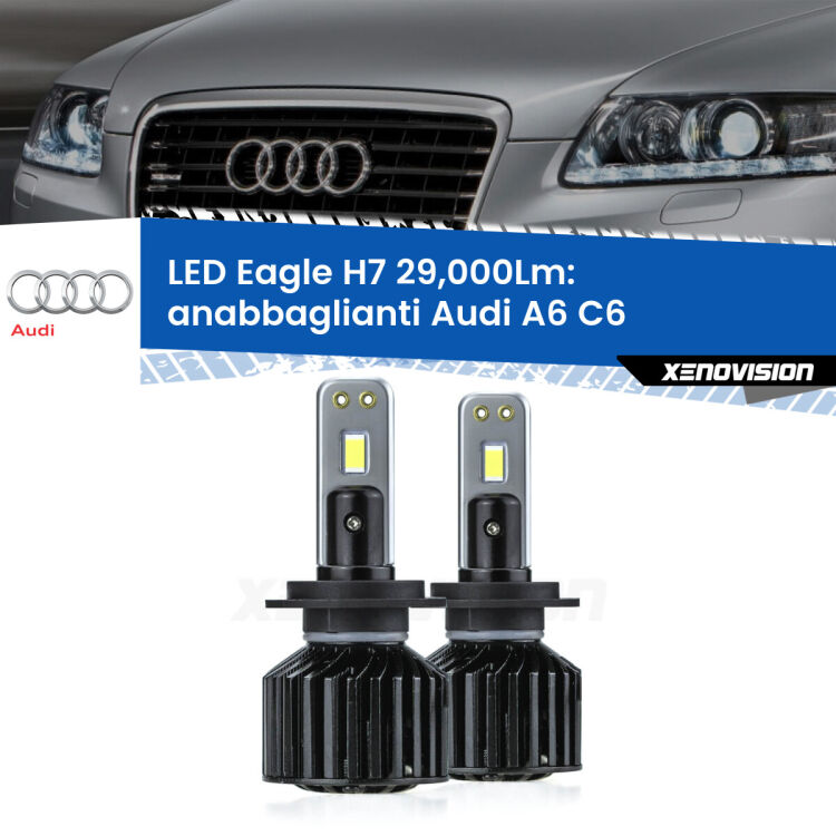 <strong>Kit anabbaglianti LED specifico per Audi A6</strong> C6 2004 - 2011. Lampade <strong>H7</strong> Canbus da 29.000Lumen di luminosità modello Eagle Xenovision.