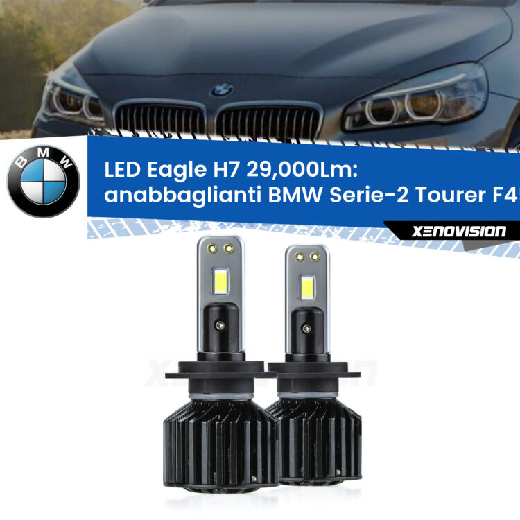<strong>Kit anabbaglianti LED specifico per BMW Serie-2 Tourer</strong> F45, F46 2014 - 2018. Lampade <strong>H7</strong> Canbus da 29.000Lumen di luminosità modello Eagle Xenovision.