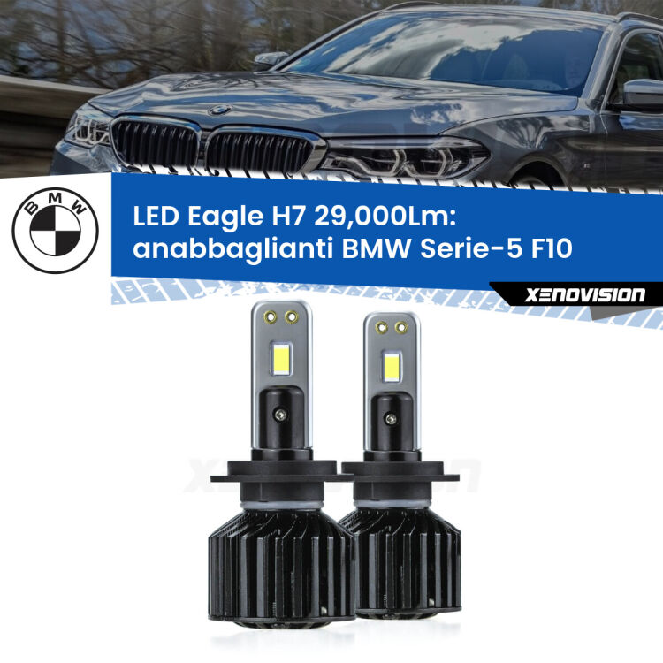 0 Anabbaglianti LED H7 29,000Lm per BMW Serie-5 F10 2010 - 2016 <strong>Kit anabbaglianti LED specifico per BMW Serie-5</strong> F10 2010 - 2016. Lampade <strong>H7</strong> Canbus da 29.000Lumen di luminosità modello Eagle Xenovision.