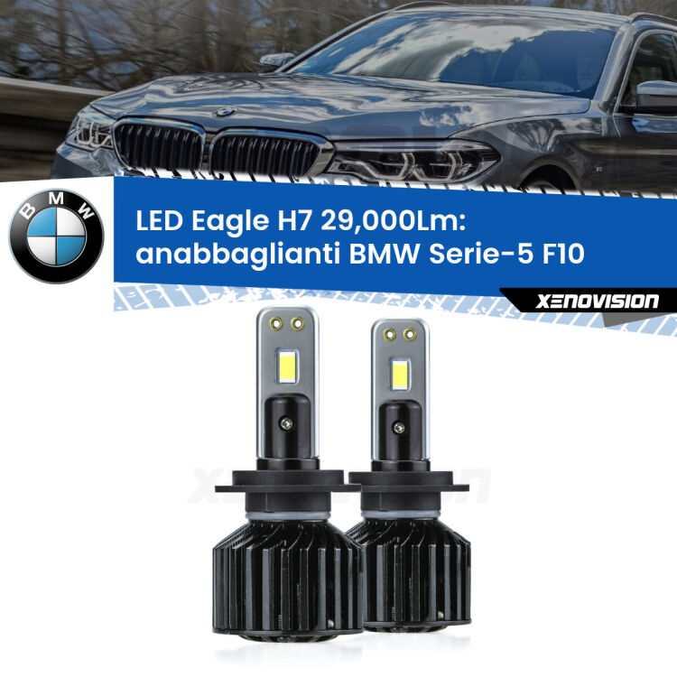 <strong>Kit anabbaglianti LED specifico per BMW Serie-5</strong> F10 2010 - 2016. Lampade <strong>H7</strong> Canbus da 29.000Lumen di luminosità modello Eagle Xenovision.