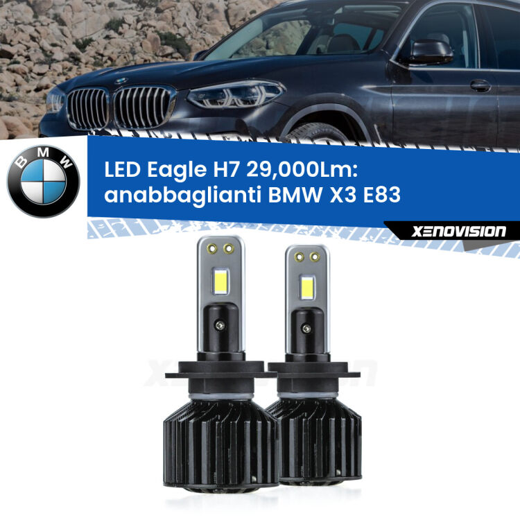 <strong>Kit anabbaglianti LED specifico per BMW X3</strong> E83 2003 - 2010. Lampade <strong>H7</strong> Canbus da 29.000Lumen di luminosità modello Eagle Xenovision.