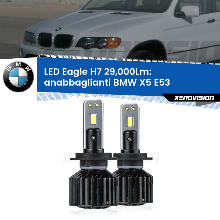 <strong>Kit anabbaglianti LED specifico per BMW X5</strong> E53 1999 - 2003. Lampade <strong>H7</strong> Canbus da 29.000Lumen di luminosità modello Eagle Xenovision.