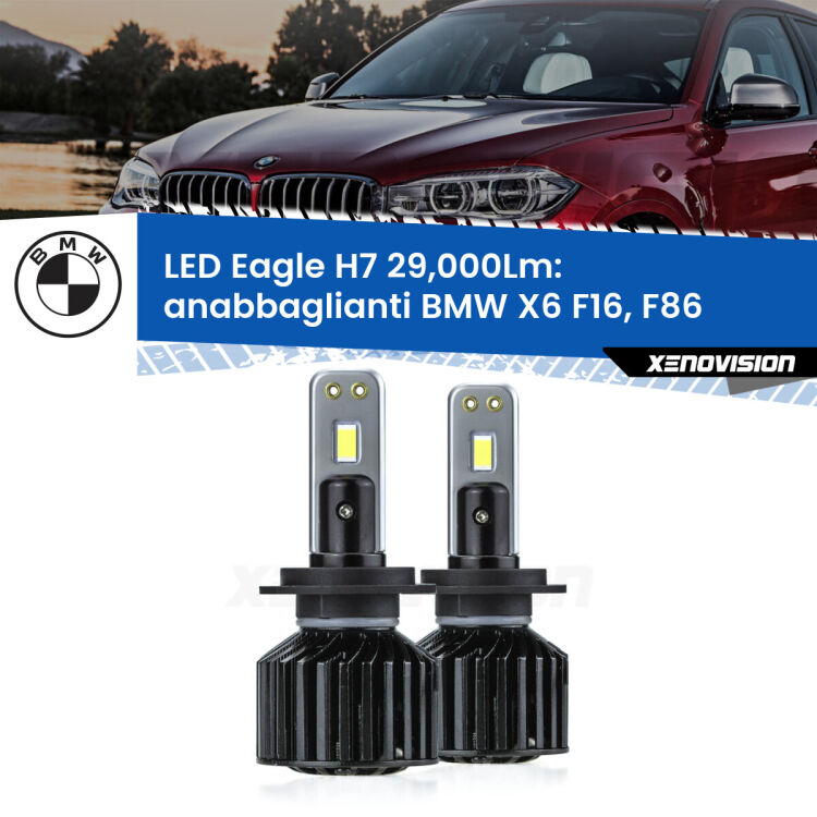 Anabbaglianti LED H7 29,000Lm per BMW X6 F16, F86 2015 - 2019 <strong>Kit anabbaglianti LED specifico per BMW X6</strong> F16, F86 2015 - 2019. Lampade <strong>H7</strong> Canbus da 29.000Lumen di luminosità modello Eagle Xenovision.
