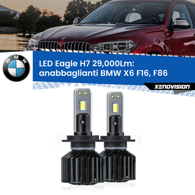 <strong>Kit anabbaglianti LED specifico per BMW X6</strong> F16, F86 2015 - 2019. Lampade <strong>H7</strong> Canbus da 29.000Lumen di luminosità modello Eagle Xenovision.