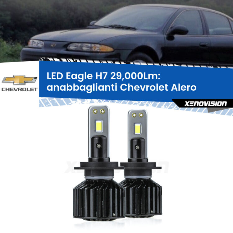 <strong>Kit anabbaglianti LED specifico per Chevrolet Alero</strong>  1999 - 2004. Lampade <strong>H7</strong> Canbus da 29.000Lumen di luminosità modello Eagle Xenovision.