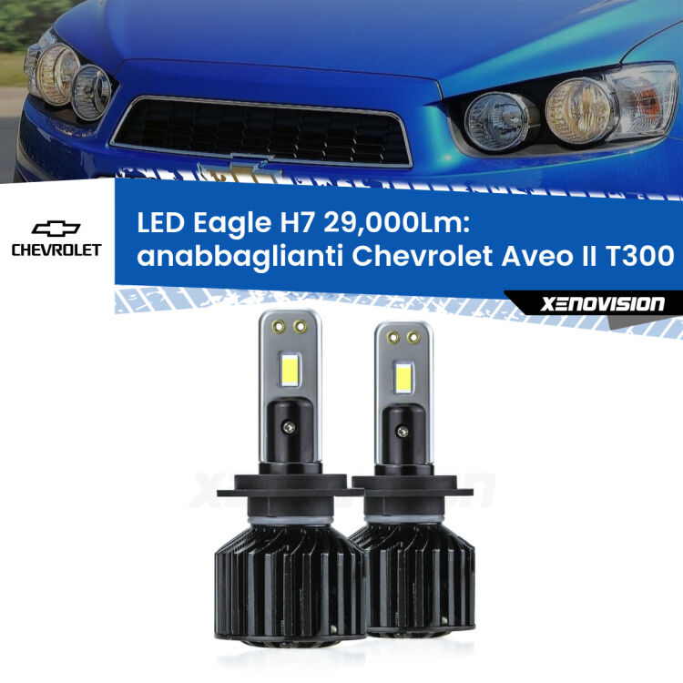 Anabbaglianti LED H7 29,000Lm per Chevrolet Aveo II T300 2011 - 2021 <strong>Kit anabbaglianti LED specifico per Chevrolet Aveo II</strong> T300 2011 - 2021. Lampade <strong>H7</strong> Canbus da 29.000Lumen di luminosità modello Eagle Xenovision.