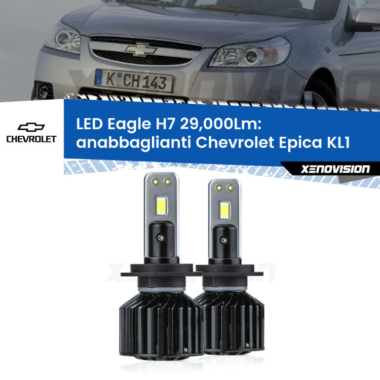 0 Anabbaglianti LED H7 29,000Lm per Chevrolet Epica KL1 2005 - 2011 <strong>Kit anabbaglianti LED specifico per Chevrolet Epica</strong> KL1 2005 - 2011. Lampade <strong>H7</strong> Canbus da 29.000Lumen di luminosità modello Eagle Xenovision.