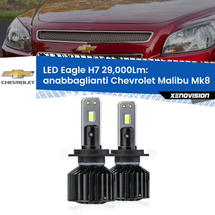 <strong>Kit anabbaglianti LED specifico per Chevrolet Malibu</strong> Mk8 2012 - 2015. Lampade <strong>H7</strong> Canbus da 29.000Lumen di luminosità modello Eagle Xenovision.