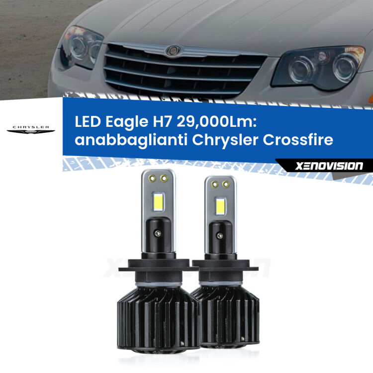 0 Anabbaglianti LED H7 29,000Lm per Chrysler Crossfire 2003 - 2007 <strong>Kit anabbaglianti LED specifico per Chrysler Crossfire</strong> 2003 - 2007. Lampade <strong>H7</strong> Canbus da 29.000Lumen di luminosità modello Eagle Xenovision.