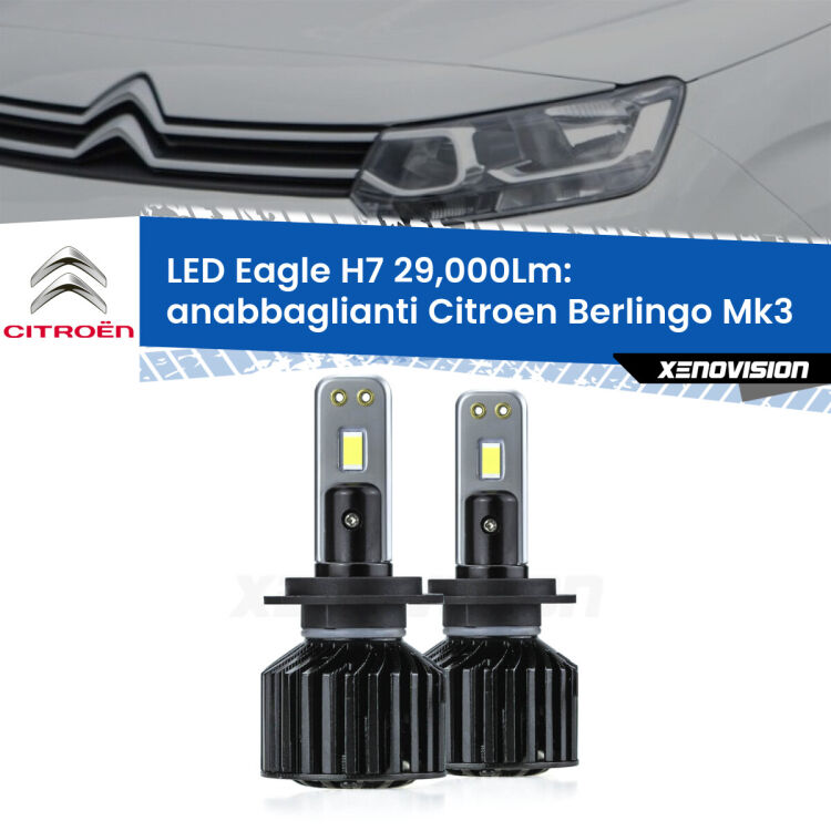 <strong>Kit anabbaglianti LED specifico per Citroen Berlingo</strong> Mk3 Enterprise. Lampade <strong>H7</strong> Canbus da 29.000Lumen di luminosità modello Eagle Xenovision.